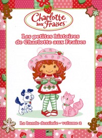 Charlotte aux Fraises, Tome 2 : Les petites histoires de Charlotte aux Fraises