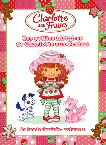 Charlotte aux Fraises, Tome 2 : Les petites histoires de Charlotte aux Fraises