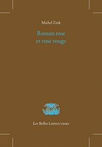 Roman rose et rose rouge. Le Roman de la Rose ou de Guillaume de Dole de Jean Renart