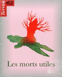 Terrain, n°62/mars 2014 : Des morts utiles