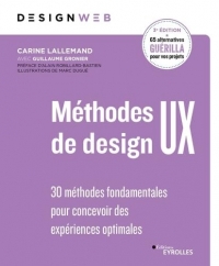 Méthodes de design UX - 3e édition: 30 méthodes fondamentales pour concevoir des expériences optimales