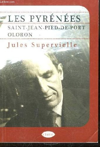 Les Pyrénées : Saint-Jean-Pied-de-Port, Oloron