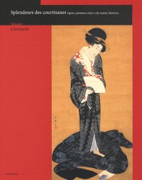 Splendeurs des courtisanes : Japon, peintures ukiyo-e du musée Idemitsu
