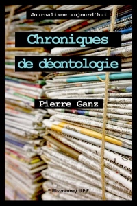 Chroniques de déontologie - Collection Journalisme Aujourd'hui