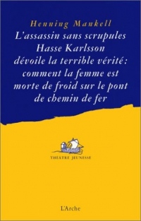 L'assassin sans scrupules Hasse Karlsson dévoile la terrible vérité : comment la femme est morte de froid sur le pont de chemin de fer