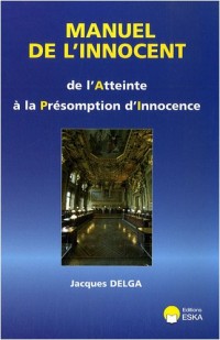 Manuel de l'Innocent, de l'Atteinte à la Présomption d'Innocence