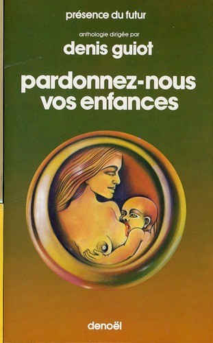 Pardonnez nous vos enfances