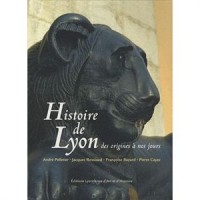 Histoire de Lyon : Des origines à nos jours