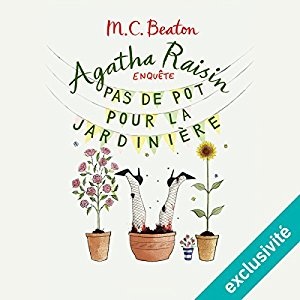 Pas de pot pour la jardiniere (Agatha Raisin enquête 3)