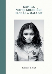 Kamila, notre guerrière face à la maladie