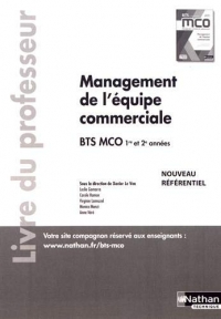 Management de l'équipe commerciale BTS MCO 1re et 2e années : Livre du professeur