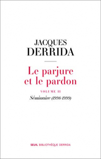 Le Parjure et le Pardon. Volume II: Séminaire (1998-1999)