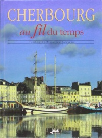 Cherbourg au Fil du Temps