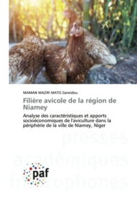 Filière avicole de la région de Niamey: Analyse des caractéristiques et apports socioéconomiques de l'aviculture dans la périphérie de la ville de Niamey, Niger