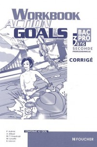 Anglais 2e professionnelle Bac pro Action Goals : Workbook corrigé