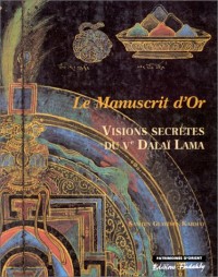 Visions secrètes du cinquième Dalaï-Lama. Le Manuscrit d'or