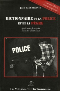 Dictionnaire de la police et de la pègre : Edition bilingue français-américain
