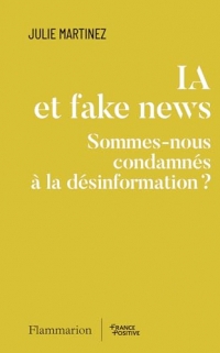 IA et fake news: Sommes-nous condamnés à la désinformation ?