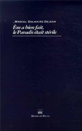 Eve a bien fait, le paradis était stérile