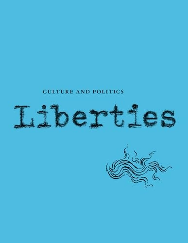 Liberties Journal of Culture and Politics: Volume 5, Issue 1