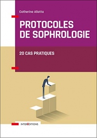 Protocoles de sophrologie - 20 cas pratiques