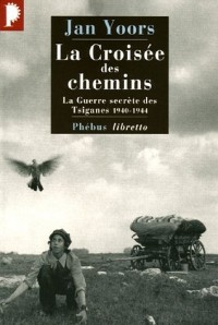 La Croisée des chemins : La guerre secrète des Tsiganes 1940-1944