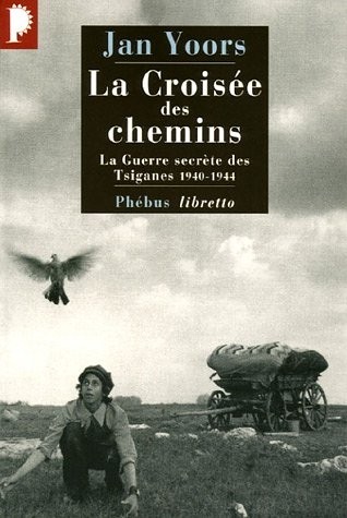 La Croisée des chemins : La guerre secrète des Tsiganes 1940-1944
