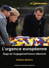 L urgence europeenne: ELOGE DE L ENGAGEMENT FRANCO-ALLEMAND