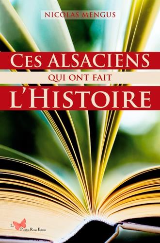 Ces alsaciens qui ont fait l'histoire