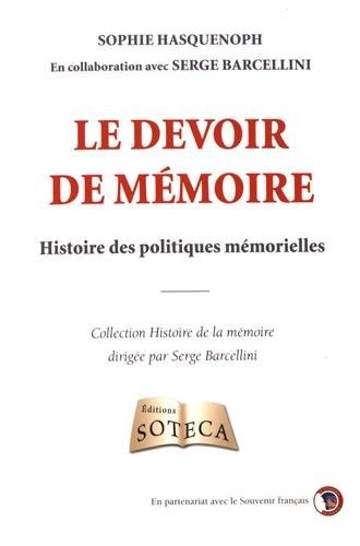 Le devoir de mémoire - Histoire des politiques mémorielles