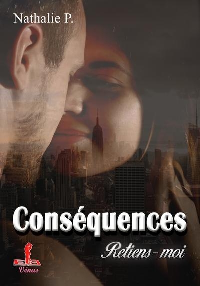 Conséquences tome 4: Retiens-moi