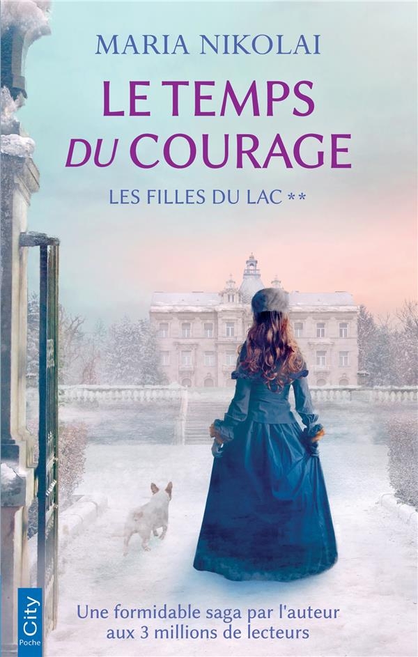Le temps du courage: Les filles du lac T2