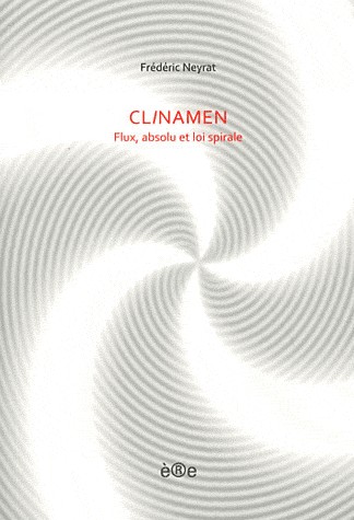 Clinamen : Flux, absolu et lois spirale