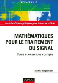 Mathématiques pour le traitement du signal - Cours et exercices corrigés