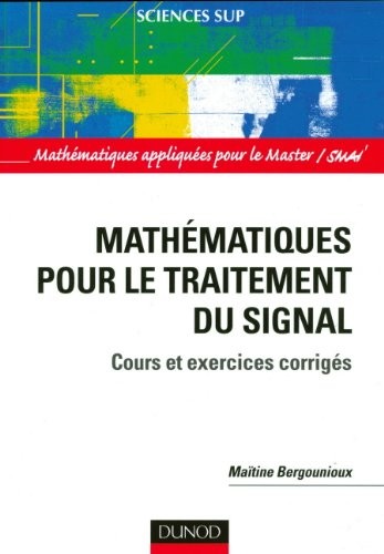 Mathématiques pour le traitement du signal - Cours et exercices corrigés