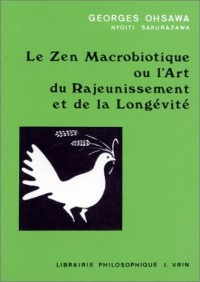 Le zen macrobiotique, ou L'art du rajeunissement et de la longévité