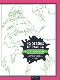 40 dessins de manga point par point : Reliez les points pour faire apparaître le dessin !