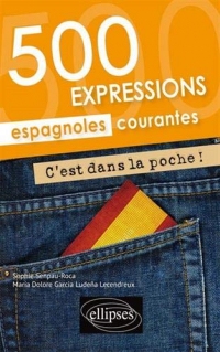 C'est dans la Poche! 500 Expressions Espagnoles Courantes