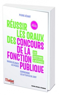 Réussir les oraux des concours de la fonction publique - Édition 2021