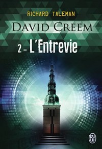 David Creem, Tome 2 : L'entrevie