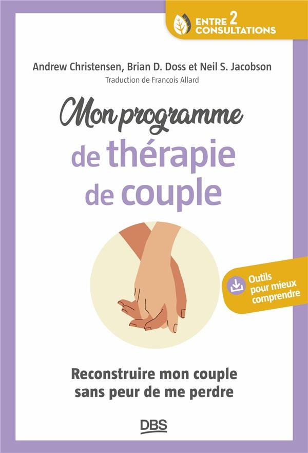 Mon programme de thérapie de couple: Comment réconcilier nos différences et reconstruire mon couple sans me perdre?