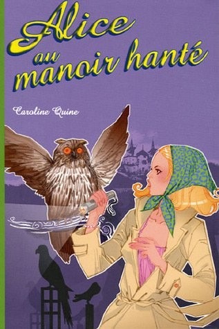 Alice, Tome 3 : Alice au manoir hanté