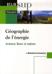 Géographie de l'énergie : Acteurs, lieux et enjeux