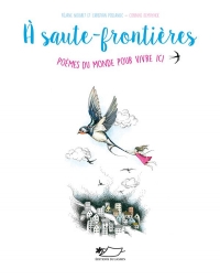 A saute-frontières: Poèmes du monde pour vivre ici