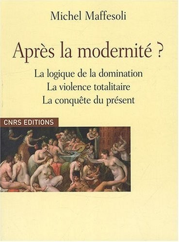 Après la modernité ? Logique de la domination