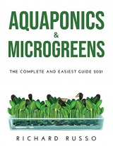 Aquaponics & Microgreens: The Complete and Easiest Guide 2021