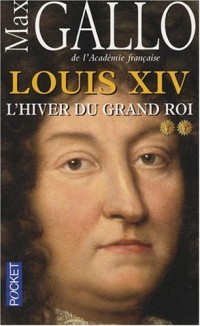 Louis XIV Tome 2: L'hiver du Grand Roi