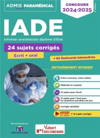 Concours IADE - 25 sujets corrigés (écrit et oral): Concours 2023-2024 - Infirmier anesthésiste diplômé d'État