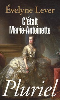 C'était Marie-Antoinette