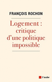 Logement: Critique d'une politique impossible